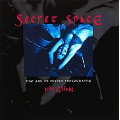 Secret Space: The Art of Fetish Photography