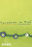 Tyrannen im Kopf. Taras Geschichte. ( Ab 12 J.).