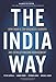 The India Way: How India's Top Business Leaders Are Revolutionizing Management