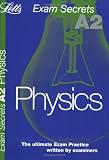 Letts A2 Exam Secrets: Physics - The ultimate Exam Practice written by examiners