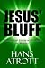 Jesus' Bluff: The Universal Scandal of the World at Amazon Books: 41MHGObo73L._SL75_