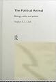 The Political Animal: Biology, Ethics and Politics