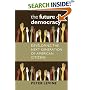 The Future of Democracy: Developing the Next Generation of American Citizens (Civil Society: Historical and Contemporary Perspectives)