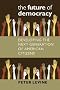 The Future of Democracy: Developing the Next Generation of American Citizens (Civil Society: Historical and Contemporary Perspectives)