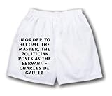 White Boxer Short with In order to become the master, the politician poses as the servant. - Charles de Gaulle