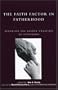 The Faith Factor in Fatherhood: Renewing the Sacred Vocation of Fathering (Global Encounters: Studies in Comparative Political Theory)