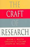 The Craft of Research (Chicago Guides to Writing, Editing, and Publishing)