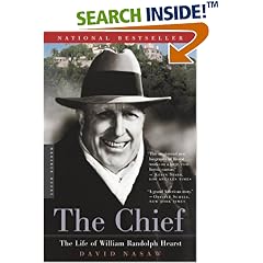 The Chief: The Life of William Randolph Hearst