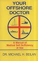 Your Offshore Doctor: A Manual of Medical Self-Sufficiency at Sea