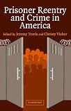 Prisoner Reentry and Crime in America (Cambridge Studies in Criminology)