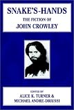 Snake`s Hands: The Fiction of John Crowley