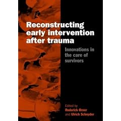 Reconstructing Early Intervention after Trauma: Innovations in the Care of Survivors (European Society for Traumatic Stress Studies)