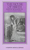 The House of Mirth: Authoritative Text Backgrounds and Contexts Criticism (A Norton Critical Edition)