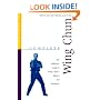 Complete Wing Chun: The Definitive Guide to Wing Chun's History and Traditions (Complete Martial Arts)