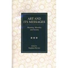 Art and Its Messages: Meaning, Morality and Society
