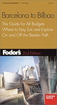 Fodor's Barcelona to Bilbao, 2nd Edition: The Guide for All Budgets, Where to Stay, Eat, and Explore On and Off the Beaten Path