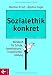 Produkt-Bild: Sozialethik konkret: Werkbuch f&uuml;r Schule, Gemeinde und Erwachsenenbildung. Unter Mitarbeit von Thomas Brandecker