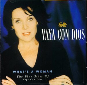 CD-Charts  Music : What's a Woman/the Blue Sides of Vaya Con Dios