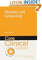 Core Clinical Cases in Obstetrics and Gynaecology: A Problem-solving Approach