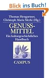 Genussmittel: Ein kulturgeschichtliches Handbuch