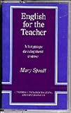 English for the teacher : a language development course
