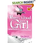 Pretty Good for a Girl: The Autobiography of a Snowboarding Pioneer by  Tina Basich and Kathleen Gasperini