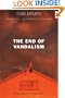 The End of Vandalism: A Novel