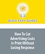 How To Cut Advertising Costs In Print Without Losing Response