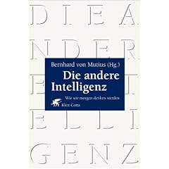 Die andere Intelligenz - Wie wir morgen denken werden