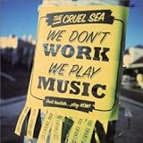 We Don't Work, We Play Music