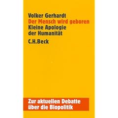 Der Mensch wird geboren. Kleine Apologie der Humanit�t.