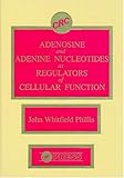 Adenosine and Adenine Nucleotides As Regulators of Cellular Function