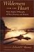 Wilderness and the Heart: Henry Bugbee's Philosophy of Place, Presence and Memory