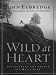 Wild at Heart: Discovering the Secret of a Man's Soul