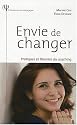 Envie de changer : Pratiques et théories du coaching