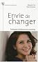 Envie de changer : Pratiques et th�ories du coaching
