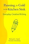 Panning for Gold in the Kitchen Sink: Everyday Creative Writing