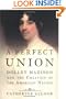 A Perfect Union: Dolley Madison and the Creation of the American Nation