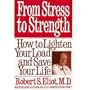 From Stress to Strength: How to Lighten Your Load and Save Your Life
