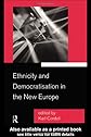Ethnicity and Democratisation in the New Europe