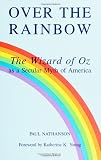 Over the Rainbow: The Wizard of Oz As a Secular Myth of America (Mcgill Studies in the History of Religions)