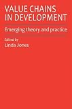 Value chains in development : emerging theory and practice
