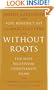 Without Roots: The West, Relativism, Christianity, Islam