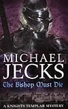 The Bishop Must Die (Knights Templar)