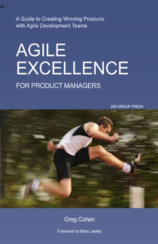 Agile Excellence for Product Managers: A Guide to Creating Winning Products with Agile Development Teams