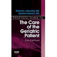 Practical Guide to the Care of the Geriatric Patient: Practical Guide Series (Practical Guide) by Tom J. Wachtel and Marsha D. Fretwell