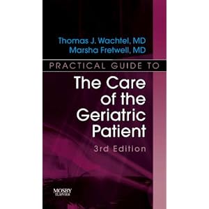 Click here to buy Practical Guide to the Care of the Geriatric Patient: Practical Guide Series by Tom J. Wachtel MD and Marsha D. Fretwell MD.