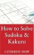 Sudoku & Kakuro: A Step-by-Step Method