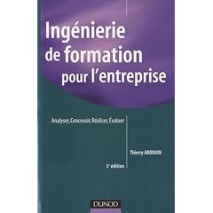 Ing�nierie de formation pour l'entreprise - 3e �dition - Analyser, concevoir, r�aliser, �valuer
