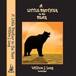 A Little Brother to the Bear | William J. Long